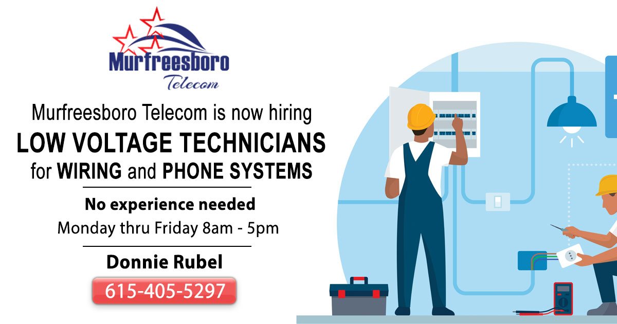 urfreesboro Telecom is looking for low voltage technicians for wiring and phone systems